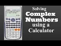 How to solve Complex Numbers using Casio Calculator