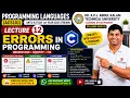 Errors in C Programming Types of Errors Debugging Lecture 12 Programming Languages ACS101