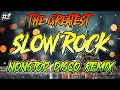 Download Lagu The Greatest Slow Rock Nonstop Remix - #2 Disco Battle Remix