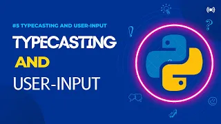 Type Casting And User Input in Python Python tutorial