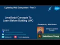 JavaScript Concepts To Learn Before Building LWC Lightning Web Component Part 3