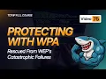 Protecting Wireless WPA Tutorial Advanced WiFi Security Protocol Course 2025 -