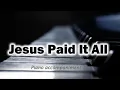 Download Lagu Jesus Paid It All | Piano Accompaniment for Congregational Singing | Worship Music