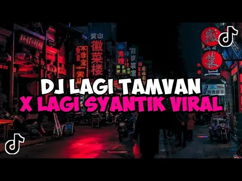 Download MP3 DJ LAGI TAMVAN X LAGI SYANTIK JEDAG JEDUG VIRAL TIKTOK