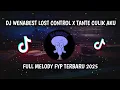 Lagu DJ WENABEST LOST CONTROL X MELODY TANTE CULIK AKU DONG  VIRAL 2025