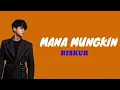 RISKUR - MANA MUNGKIN ( Lirik )