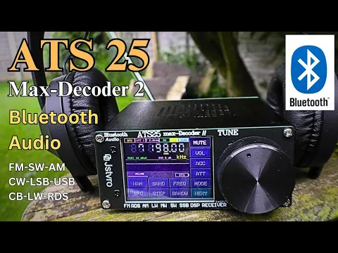 Download MP3 ATS25 Max-Decoder Ⅱ SW radio. LATEST version with Bluetooth audio.