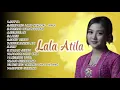 Download Lagu FULL ALBUM LALA ATILA 2023