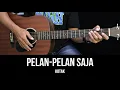 Download Lagu Pelan-Pelan Saja - Kotak | Tutorial Chord Gitar Mudah dan Lirik