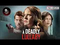 Download Lagu A Deadly Lullaby (2020) | Full Movie