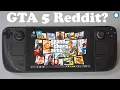 Can Steam Deck Run GTA 5 Reddit