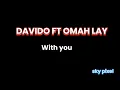 Davido ft Omah Lay  with you traduction française🇨🇵