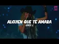 KAROL G - Alguien que te amaba  (Letra)