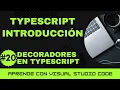 Aprende con VSCode Introduccion a TypeScript Decoradores en TypeScript