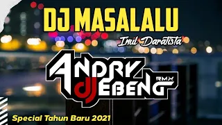 Download DJ MASA LALU ( INUL DARATISTA ) FullBass Special Tahun Baru 2021 Viral Terbaru MP3