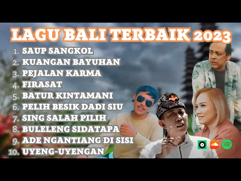 Download MP3 Saup Sangkol, Pejalan Karma, Sing Salah Pilih | Kumpulan Lagu Bali Terbaik 2023