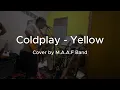 Lagu Coldplay - Yellow Cover by M.A.A.F. Band