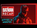 The Batman in Minutes Recap