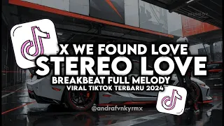 dj stereo love x we found love breakbeat full bass terbaru 2024