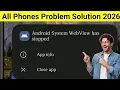 How To Fix Android System WebView has stopped problem in Android Android System WebView