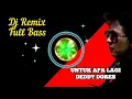 Download Lagu DJ Remix Untuk Apa Lagi Lagu Kenangan Deddy Dores - Full Bass