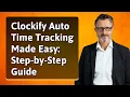 Clockify Auto Time Tracking Made Easy Step-by-Step Guide