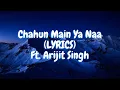 Download Lagu Chahun Main Ya Naa full song With (LYRICS) Ft .Arijit singh