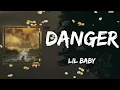 Lil Baby - Danger (Lyrics)