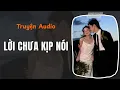 Lagu [MÂY AUDIO 39] Lời Chưa Kịp Nói || Full Mây Audio