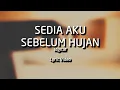 Lagu Sedia Aku Sebelum Hujan - Idgitaf (Lyric Video)