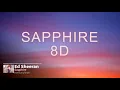 Download Lagu Sapphire – Ed Sheeran ft. Arijit Singh | 8D Audio + Lyrics | Hindi/Punjabi Lyrics🎧✨