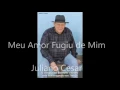MEU AMOR FUGIU DE MIM