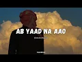 Download Lagu Ab Yaad Na Aao Rehne Do (Slowed and Reverb) -  || Nasheed || Tabeeb E Qalb