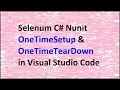 Selenium C OneTimeSetup and OneTimeTearDown