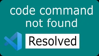 Code Command Not Found Resolved