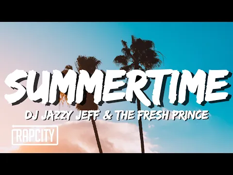 Download MP3 DJ Jazzy Jeff & The Fresh Prince - Summertime (Lyrics)
