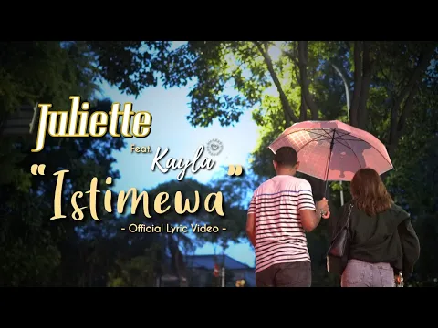 Download MP3 JULIETTE - Istimewa ft. Kayla Dias (OST. Samudra Cinta) | Official Lyric Video