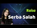 Download Lagu Serba Salah  -  Raisa  (Lirik Lagu)