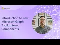 Introduction to new Microsoft Graph Toolkit Search Components