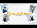 Download Lagu Willy Anggawinata - Semanis Kamu ( Official Karaoke)