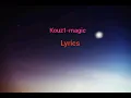 kouz1-magic-( lyrics)