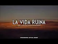 La Vida Ruina - Ariel Camacho x Marca Registrada Letra/Lyrics