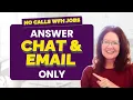 No Calls Just Answer CHAT EMAIl Non Phone Work From Home Jobs
