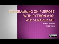 Programming on Purpose with Python GUI for Web Scraper