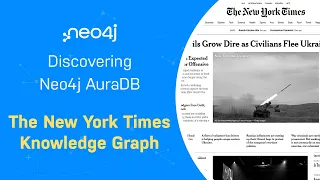 Thumbnail for The New York Times Knowledge Graph – Discover Neo4j AuraDB Free with Michael and Alexander video