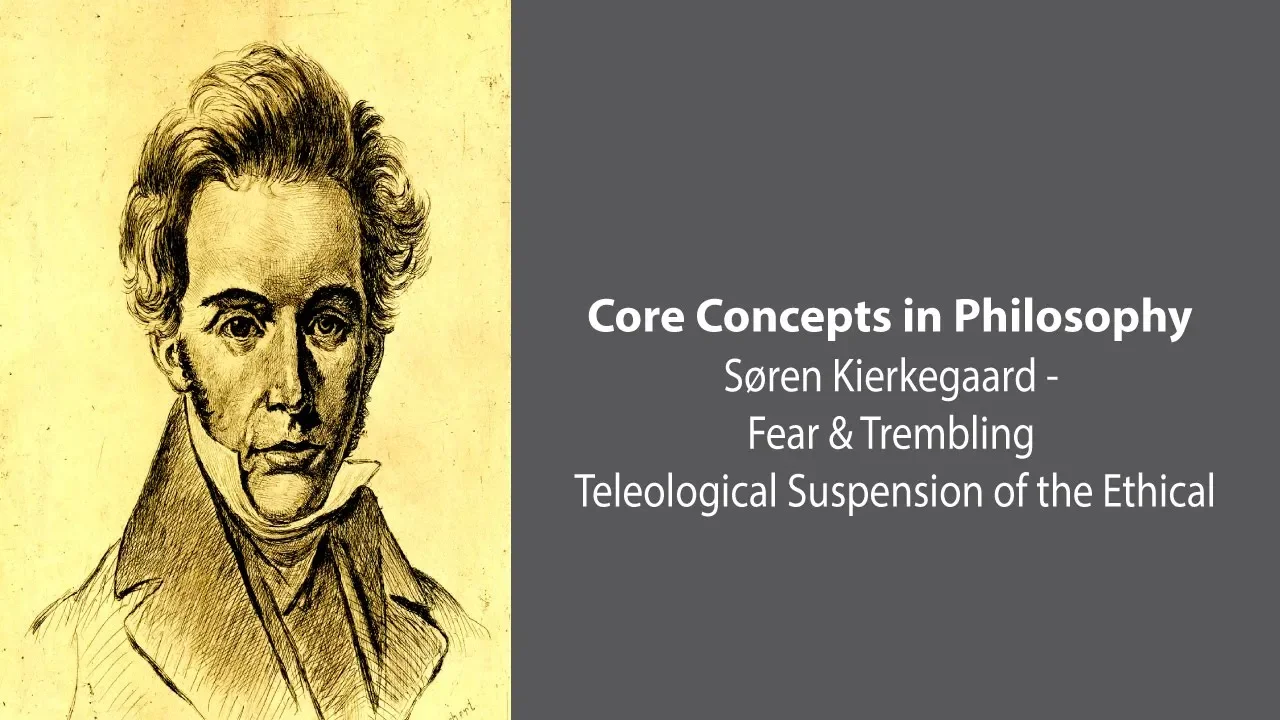 Søren Kierkegaard | Teleological Suspension of the Ethical | Philosophy Core Concepts