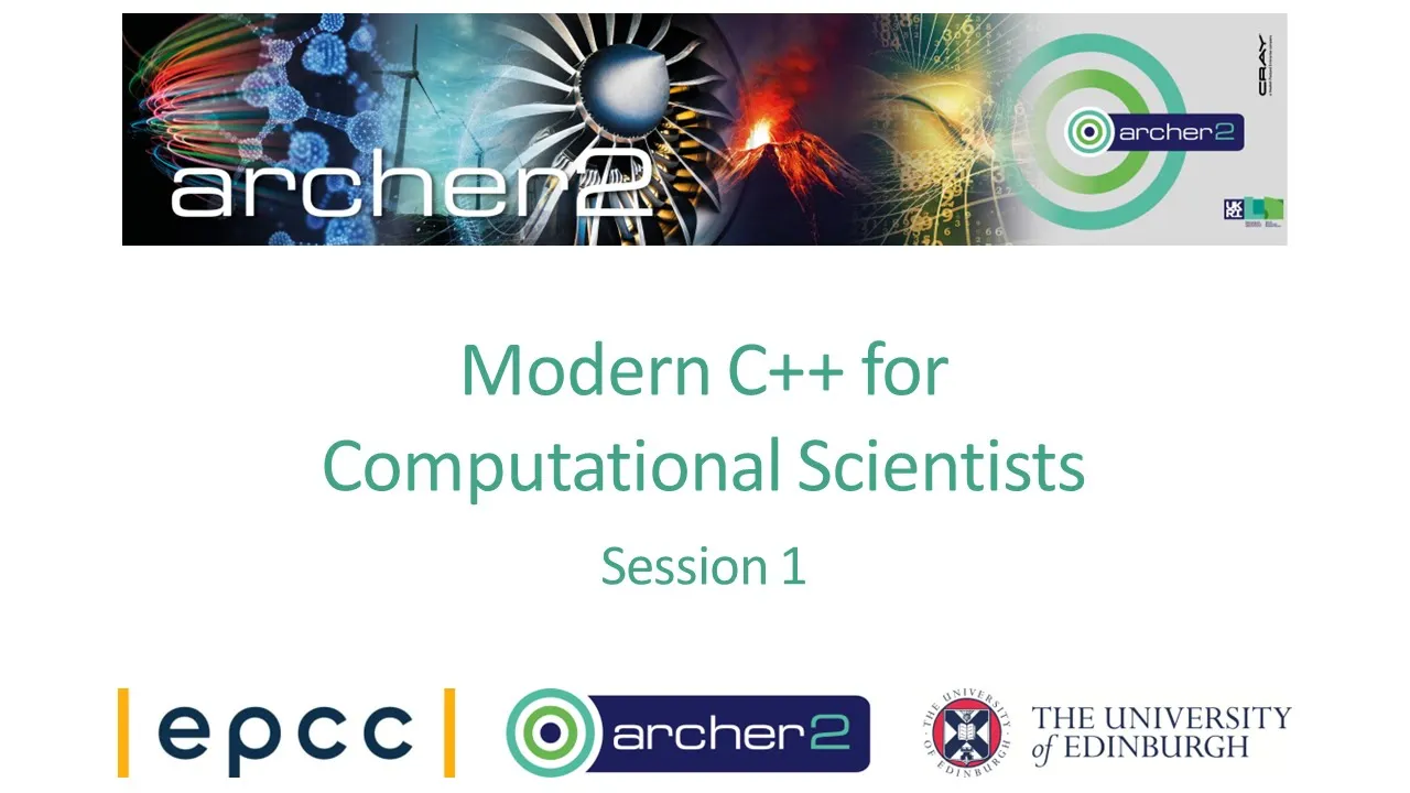 ARCHER2 Modern C++ for Computational Scientists - Session 1