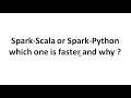 Spark-Scala or Spark-Python which one is faster and why Spark interview questions