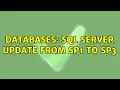 Databases SQL Server update from SP1 to SP3
