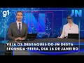 Lagu JN: Veja os destaques do Jornal Nacional desta segunda-feira, dia 26 de janeiro de 2026